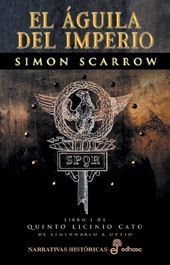 Simon Scarrow — El águila del imperio (Aventuras de Cato y Macro)