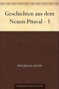 Alexis, Willibald — [Geschichten aus dem Neuen Pitaval 01] • Geschichten aus dem Neuen Pitaval · 1