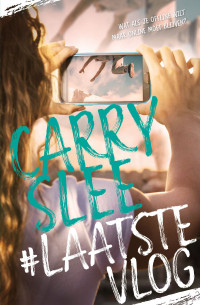 Carry Slee — #LaatsteVlog