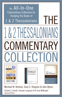 Michael W. Holmes;Gary Shogren;John Byron; & Gary S. Shogren & John Byron — The 1 and 2 Thessalonians Commentary Collection