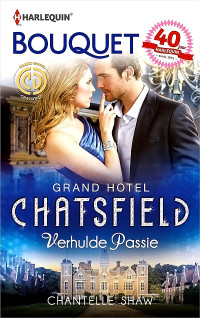 Chantelle Shaw — Verhulde passie (Grand Hotel Chatsfield 04)[Bouquet 3617]