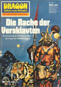 Vlcek, Ernst — [Dragon - Söhne von Atlantis 53] • Die Rache der Versklavten