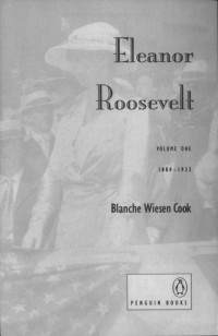 Cook, Blanche Wiesen — [Eleanor Roosevelt 01] • Eleanor Roosevelt 1