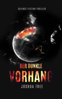 Tree, Joshua — Der Dunkle Vorhang: Science Fiction Thriller (German Edition)