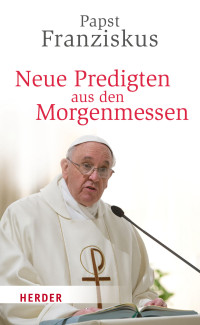 Franziskus (Papst), Stefan von Kempis — Neue Predigten aus den Morgenmessen