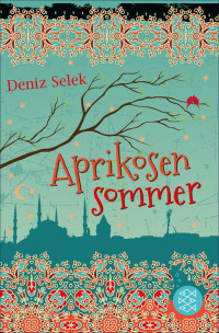 Selek, Deniz — Aprikosensommer