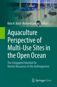 Bela H. Buck & Richard Langan — Aquaculture Perspective of Multi-Use Sites in the Open Ocean