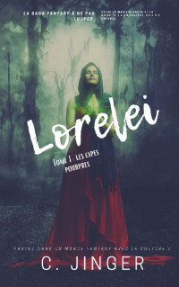 C. Jinger — Lorelei T1 : Les capes pourpres