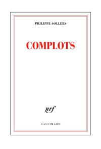 Sollers, Philippe — Complots