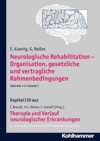 E. Koenig, G. Nelles, Christian Gerloff, Thomas Brandt, Hans-Christoph Diener — Neurologische Rehabilitation - Organisation, gesetzliche und vertragliche Rahmenbedingungen