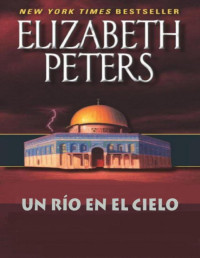 Elizabeth Peters — Un Río en El Cielo