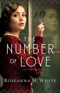Roseanna M. White — The Number of Love