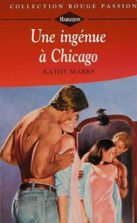 Kathy Marks [Marks, Kathy] — Une ingénue à Chicago