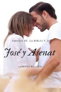 Sabrina Blanco — José y Asenat