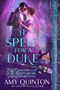 Amy Quinton — A Spell for a Duke (Spellmaidens of Coven Square - House Animus Book 1)