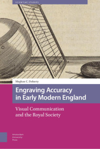 Meghan C. Doherty — Engraving Accuracy in Early Modern England