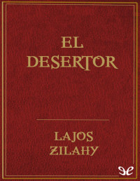 Lajos Zilahy — EL DESERTOR