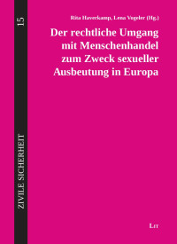 Lena Vogeler — Der rechtliche Umgang mit Menschenhandel zum Zweck sexueller Ausbeutung in Europa