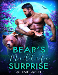 Aline Ash — Bear’s Midlife Surprise: A Fated Mate Shifter Romance (Bear Mates Over Forty Book 4)