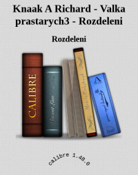 Rozdeleni — Knaak A Richard - Valka prastarych3 - Rozdeleni