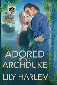 Lily Harlem — Adored by the Archduke: A Medieval Historical Romance (Hawk Castle Book 2)