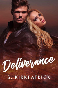 S. Kirkpatrick [Kirkpatrick, S.] — Deliverance (The Survivor Series Book 3)