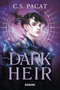 C. S. Pacat — Dark Rise Tome 2 - Dark Heir