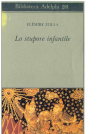 Elemire Zolla [Zolla, Elemire] — Lo Stupore Infantile