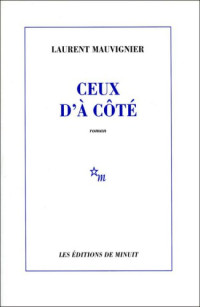 Laurent Mauvignier — Ceux d'à côté