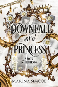 Marina Simcoe — Downfall of a Princess: Fantasy Romance