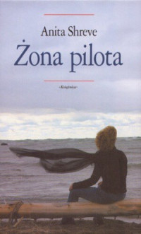 Anita Shreve — Żona pilota