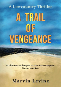 Marvin R Levine — A Trail of Vengeance