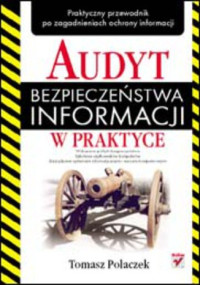 Tomasz Polaczek — Audyt bezpieczeństwa informacji w praktyce