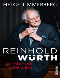 Timmerberg, Helge — Reinhold Würth: Der Herr der Schrauben (German Edition)
