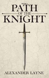 Alexander Layne — Path of the Knight