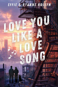 Effie Holly & Ryanne Kelyn & Effie et Ryanne HOLLYN — Love You Like a Love Song: Romance M/M (French Edition)