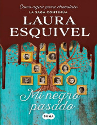 Laura Esquivel — Mi negro pasado