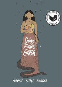 Darcie Little Badger — A Snake Falls to Earth