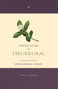 Tiruvalluvar & Gopalkrishna Gandhi — The Tirukkural