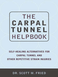 Scott Fried — The Carpal Tunnel Helpbook