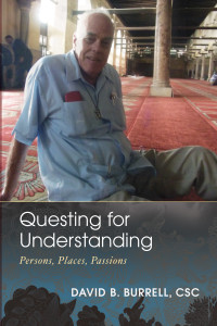 David B. Burrell; — Questing for Understanding