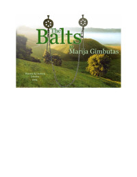 Marija Gimbutas — The Balts (Ancient Peoples and Places, 33)