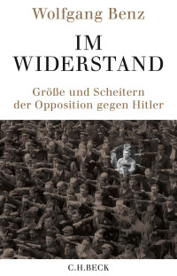 Wolfgang Benz; — Im Widerstand