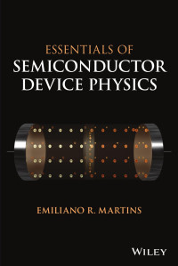 Emiliano R. Martins — Essentials of Semiconductor Device Physics