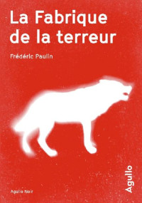 Frédéric Paulin — La Fabrique de la terreur
