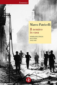 Marco Patricelli — Il nemico in casa: Storia dell'Italia occupata 1943-1945