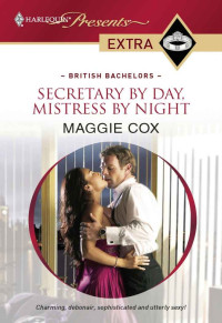 Maggie Cox — Secretary by Day, Mistress by Night