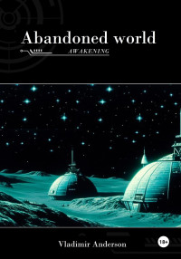 Vladimir Anderson — Abandoned World: The Awakening