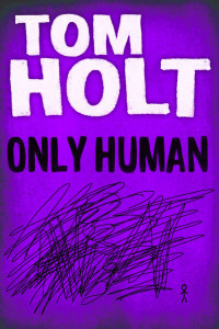 Tom Holt — Only Human