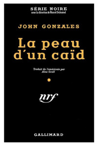 John Gonzales — La peau d'un caïd